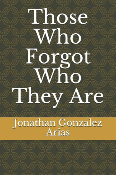Those Who Forgot Who They Are