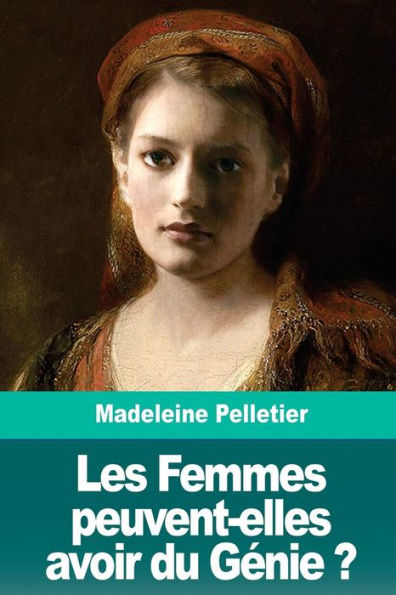 Les Femmes Peuvent-Elles Avoir Du Gnie ?