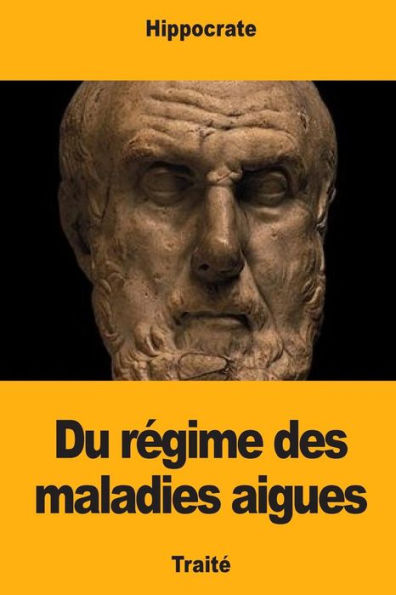 Du regime des maladies aigues (French Edition)