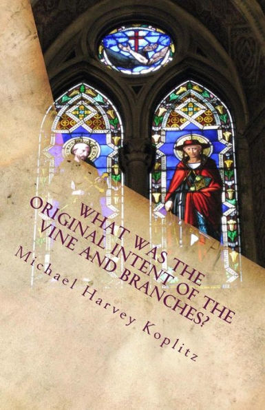 What Was The Original Intent Of The Vine And Branches? : An Examination Of John 15:1-8 Using Ancient Bible Study Methods