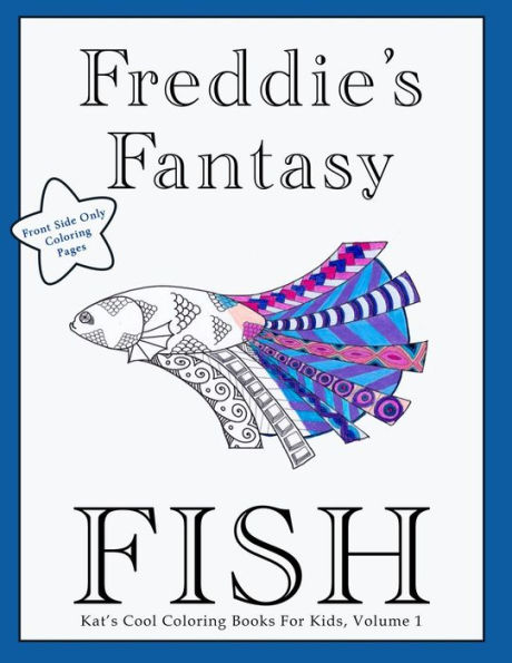 Freddie's Fantasy Fish Coloring Book (Kat's Cool Coloring for Kids)