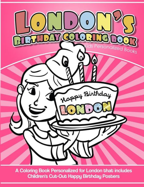 London's Birthday Coloring Book Kids Personalized Books : A Coloring Book Personalized For London That Includes Children's Cut Out Happy Birthday Posters