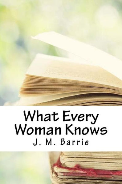 What Every Woman Knows - 9781718663213