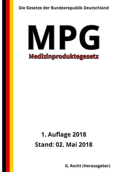 Medizinproduktegesetz - Mpg, 1. Auflage 2018