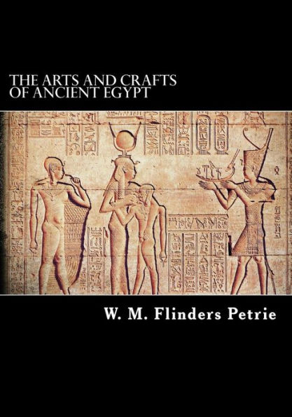 The Arts And Crafts Of Ancient Egypt - 9781718671621