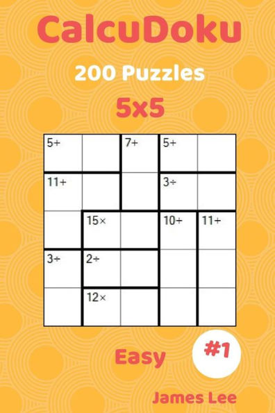 CalcuDoku Puzzles - 200 Easy 5x5 vol. 1
