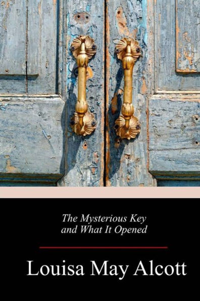 The Mysterious Key And What It Opened - 9781718676169