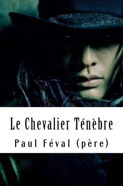 Le Chevalier Ténèbre (French Edition) - 9781718686724