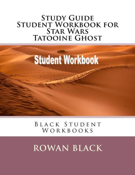 Study Guide Student Workbook For Star Wars Tatooine Ghost : Black Student Workbooks