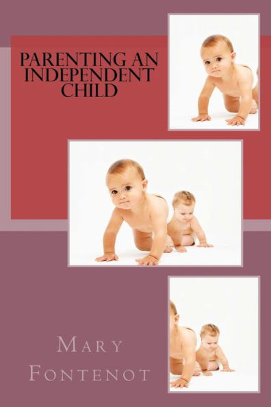 Parenting An Independent Child