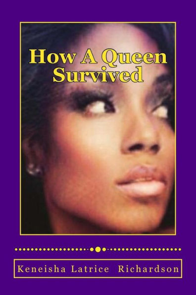 How A Queen Survived: A queen will always turn pain into power
