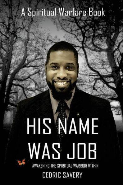 His Name Was Job: Awakening the Spiritual Warrior Within
