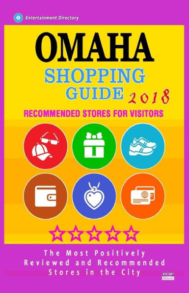 Omaha Shopping Guide 2018 : Best Rated Stores In Omaha, Nebraska - Stores Recommended For Visitors, (Shopping Guide 2018)