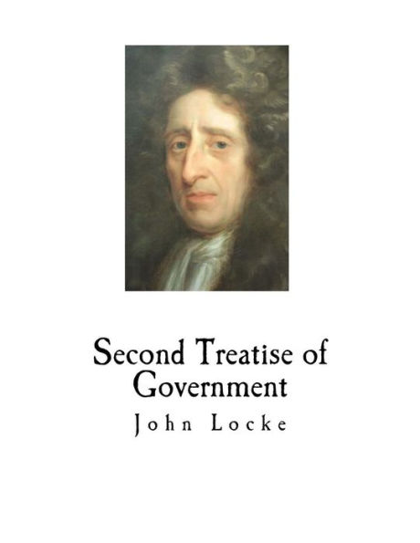 Second Treatise Of Government - 9781718741379