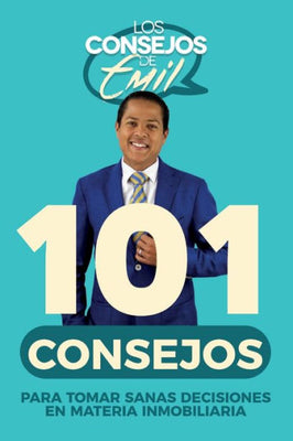 101 Consejos para tomar sanas decisiones en materia inmobiliaria (Spanish Edition)