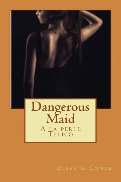 Dangerous Maid: A la perle Telico