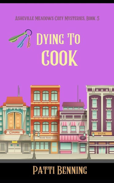 Dying to Cook (Asheville Meadows Cozy Mysteries)