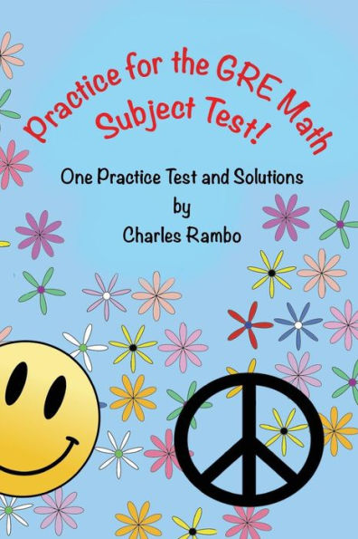 Practice For The Gre Math Subject Test : One Practice Test And Solutions