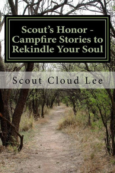 Scout's Honor : Campfire Stories To Rekindle Your Soul