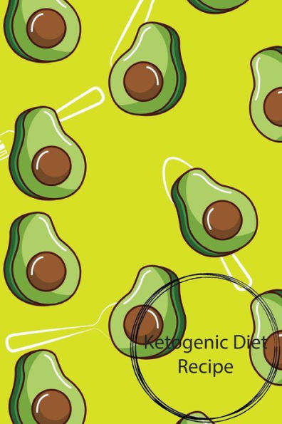 Ketogenic Diet Recipe: Ketogenic Diet Recipe, Ketogenic Diet Weight Loss,Keto Recipe, Size 6x9", 150 page - 9781718812833