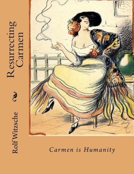 Resurrecting Carmen : Carmen Is Humanity