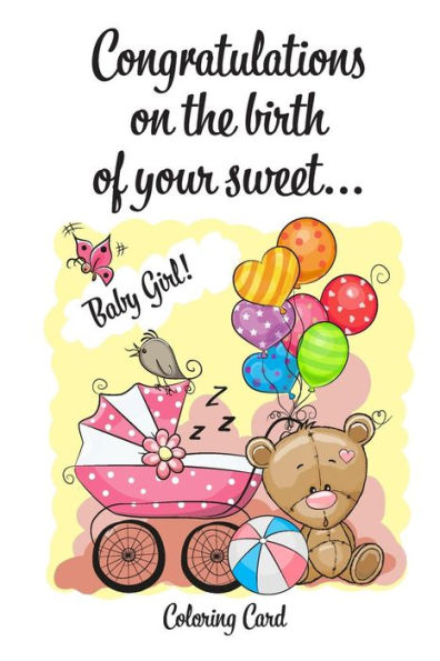 CONGRATULATIONS on the birth of your sweet BABY GIRL! (Coloring Card): (Personalized Card/Gift) Personal Inspirational Messages & Quotes, Adult Coloring!