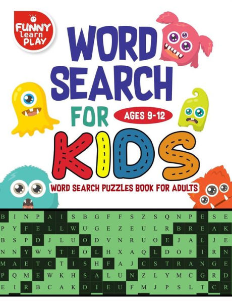 Word Search For Kids Ages 9-12 Word Search Puzzles Book For Adults : Sharpen Brain Crossword Puzzles, Activities, Crafts And Games, Edifying Vocabulary Lists Word Search Books For Adults Fine Bond Between Child And Parent