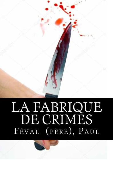 La Fabrique de crimes (French Edition) - 9781718853119