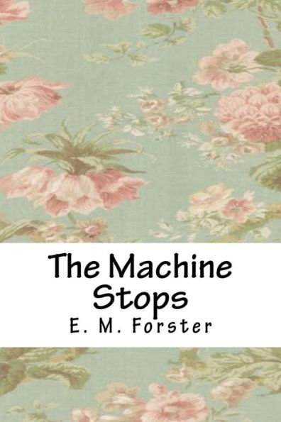 The Machine Stops - 9781718859975