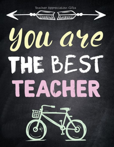 Teacher Appreciation Gifts - You Are The Best Teacher : Special Teacher Gift For Thank You | End Of Year | Birthday | Appreciation | Retirement