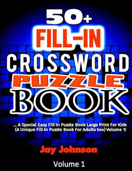 Más de 50 libros de crucigramas para completar: un libro especial y fácil de completar con letra grande para niños (un libro de rompecabezas único para adultos también) Volumen 1 (Serie de libros de rompecabezas para completar)