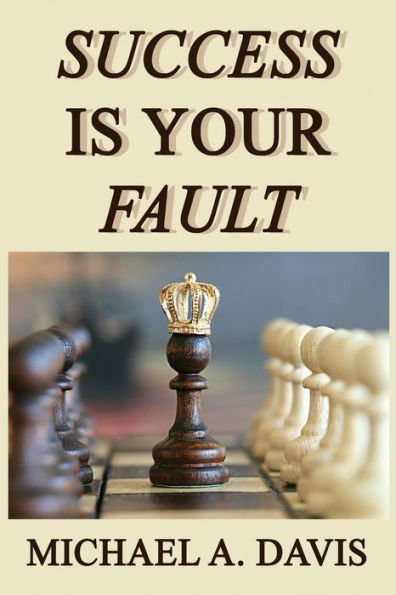 Success Is Your Fault
