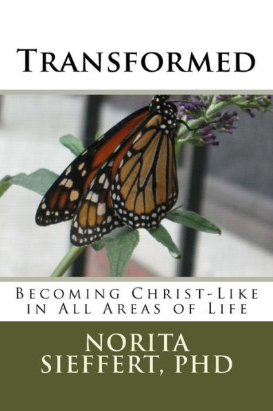 Transformed : Becoming Christ-Like In All Areas Of Life