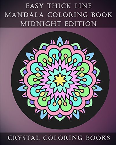 Easy Thick Line Mandala Coloring Book Midnight Edition: 30 Easy Thick Line Mandala Coloring Pages. White Pattern On A Black Background For Adults And Children. (Volume 2)