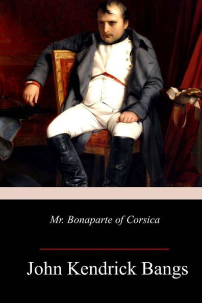 Mr. Bonaparte Of Corsica - 9781718902664