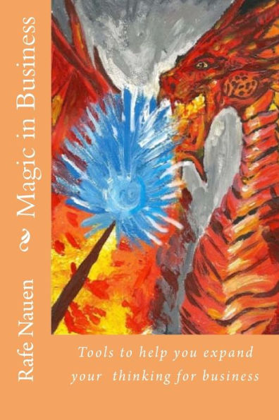 Magic In Business : Shamanic Tools To Help Your Business