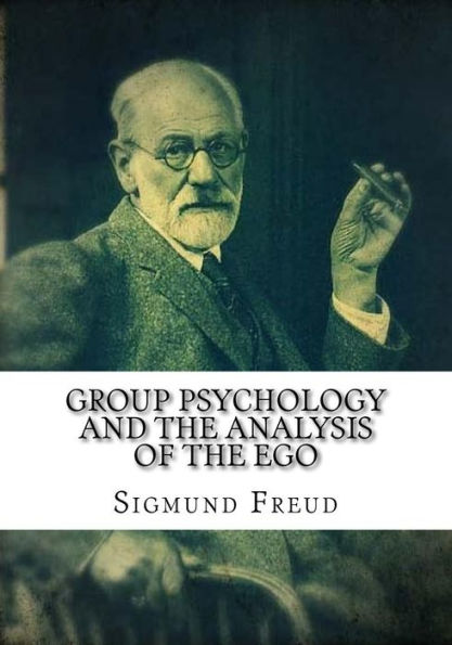 Group Psychology and The Analysis of The Ego - 9781718942400