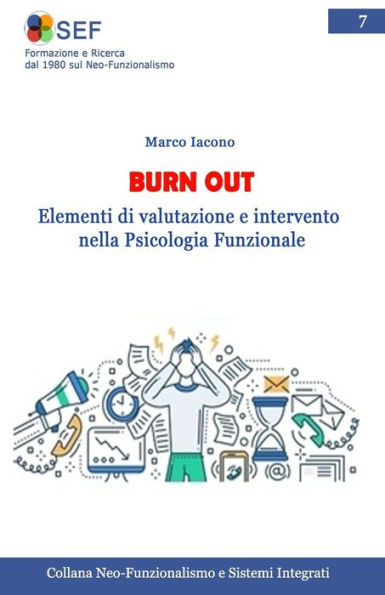 Burn out: Elementi di valutazione e intervento nell'ottica del Neo Funzionalismo (Collana Neo-Funzionalismo e Sistemi Integrati) (Italian Edition)