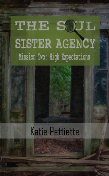 The Soul Sister Agency : Mission 2: High Expectations