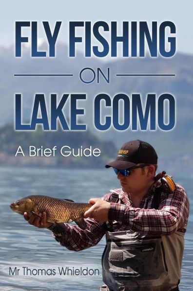 Fly Fishing on Lake Como: A brief guide