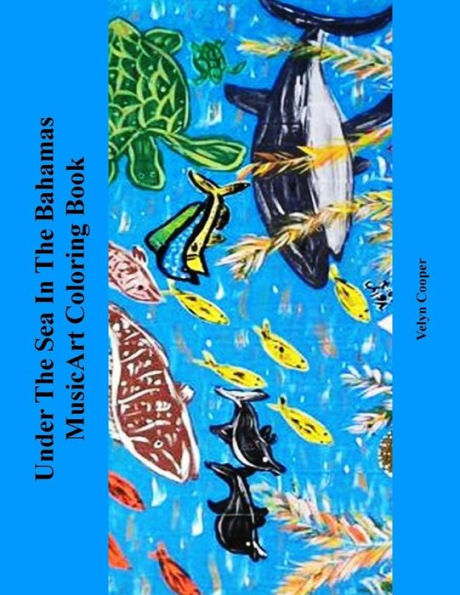 Under The Sea In The Bahamas Musicart Coloring Book
