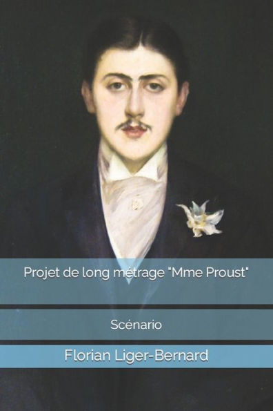 Projet De Long Métrage "Mme Proust" : Scénario