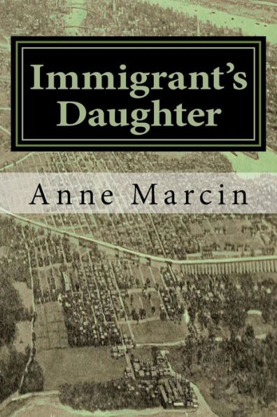 Immigrant's Daughter: A young girl growing up New York in the 1920’s