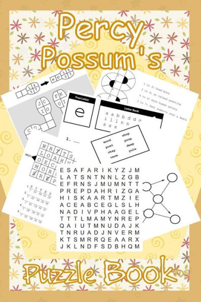 Percy Possum's Puzzle Book 05 : Many More Premium Puzzles For Kids 7 Years Upwards