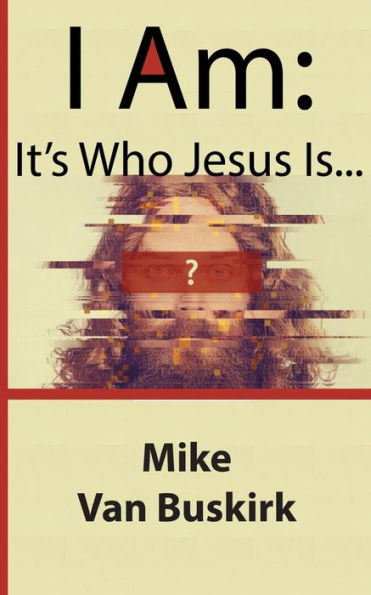 I Am: It's Who Jesus Is
