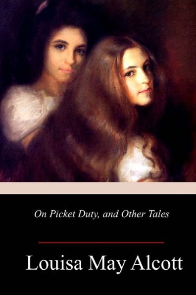 On Picket Duty, And Other Tales - 9781718999626