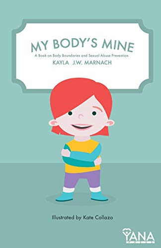 My Body's Mine: A Book On Body Boundaries And Sexual Abuse Prevention (Can-Do Kids Series)