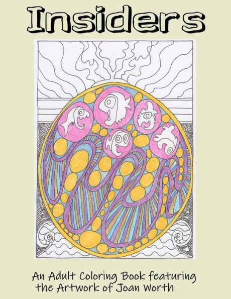 Insiders: An Adult Coloring Book featuring the Artwork of Joan Worth
