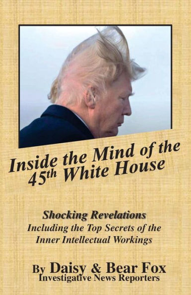 Inside the Mind of the 45th White House