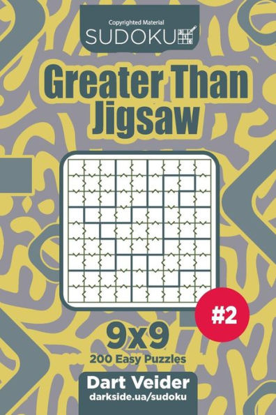 Sudoku Greater Than Jigsaw - 200 Easy Puzzles 9X9